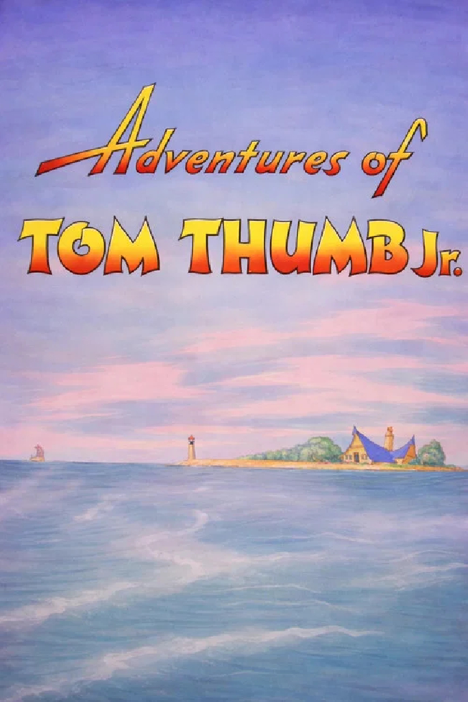 Adventures of Tom Thumb Jr.