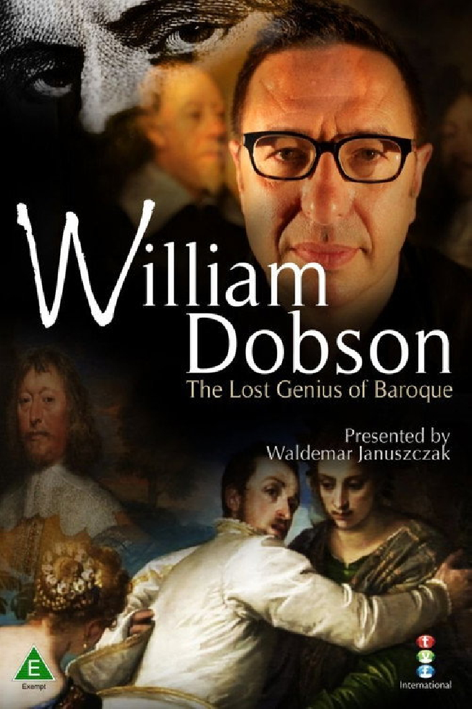 William Dobson: The Lost Genius of Baroque