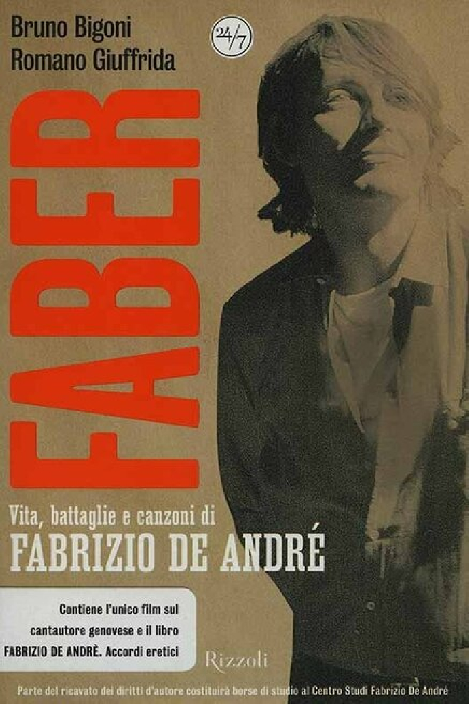 Faber. Vita, battaglie e canzoni di Fabrizio De André.