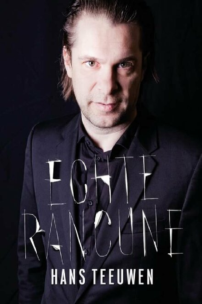 Hans Teeuwen: Echte rancune