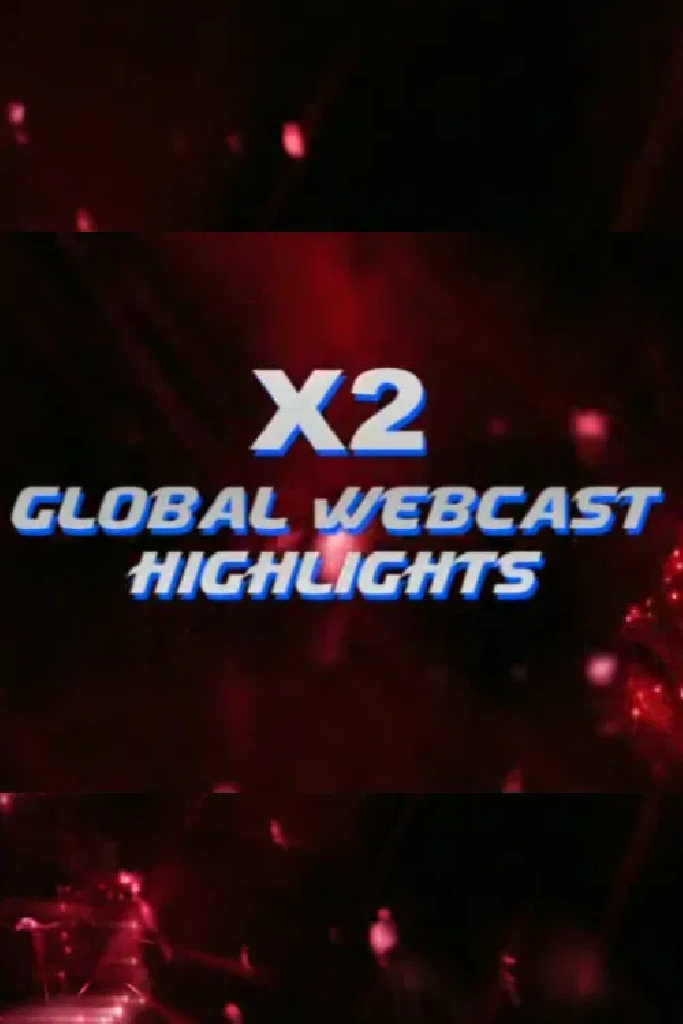 X2 Global Webcast Highlights