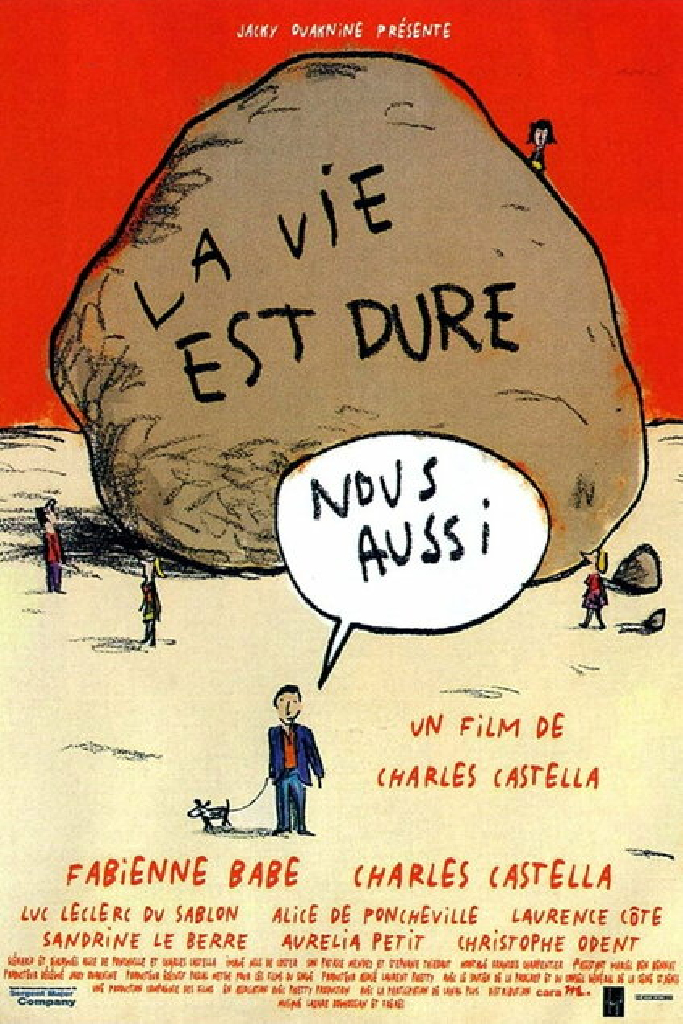 La vie est dure, nous aussi