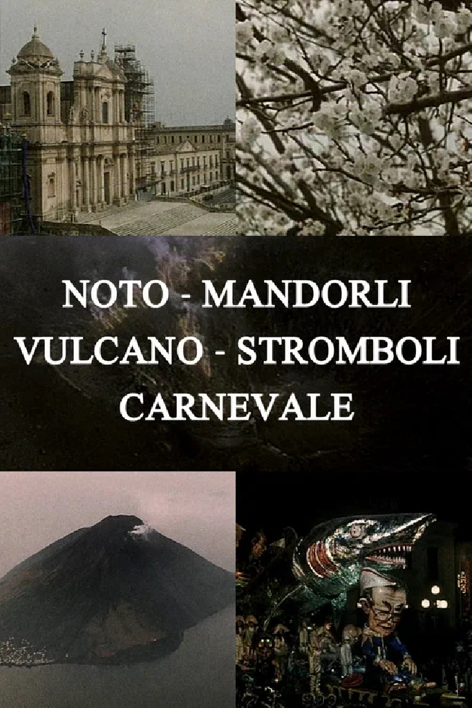Noto, Mandorli, Vulcano, Stromboli, Carnevale