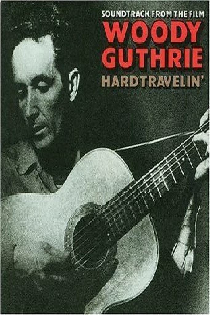 Woody Guthrie: Hard Travelin'