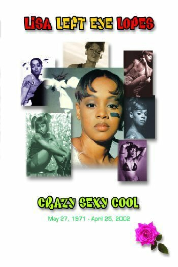 Lisa "Left Eye" Lopes: Crazy Sexy Cool