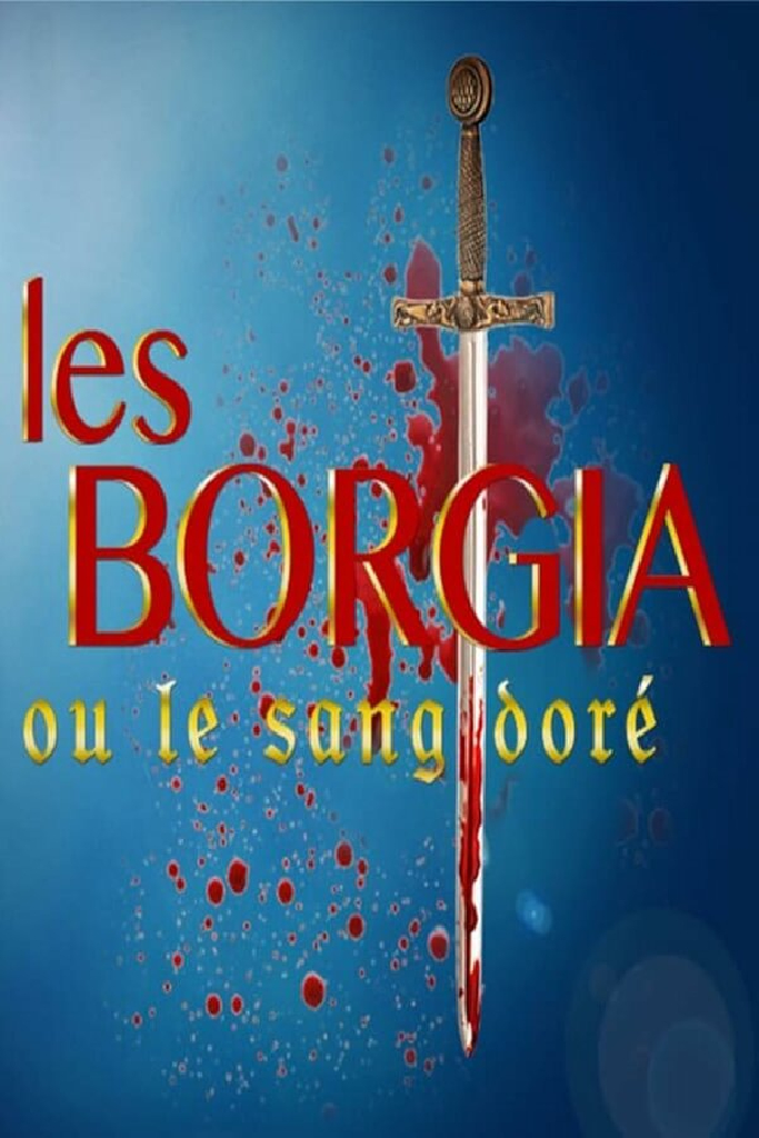 Les Borgia ou le sang doré