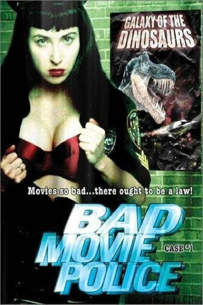 Bad Movie Police: Case #1: Galaxy Of The Dinosaurs