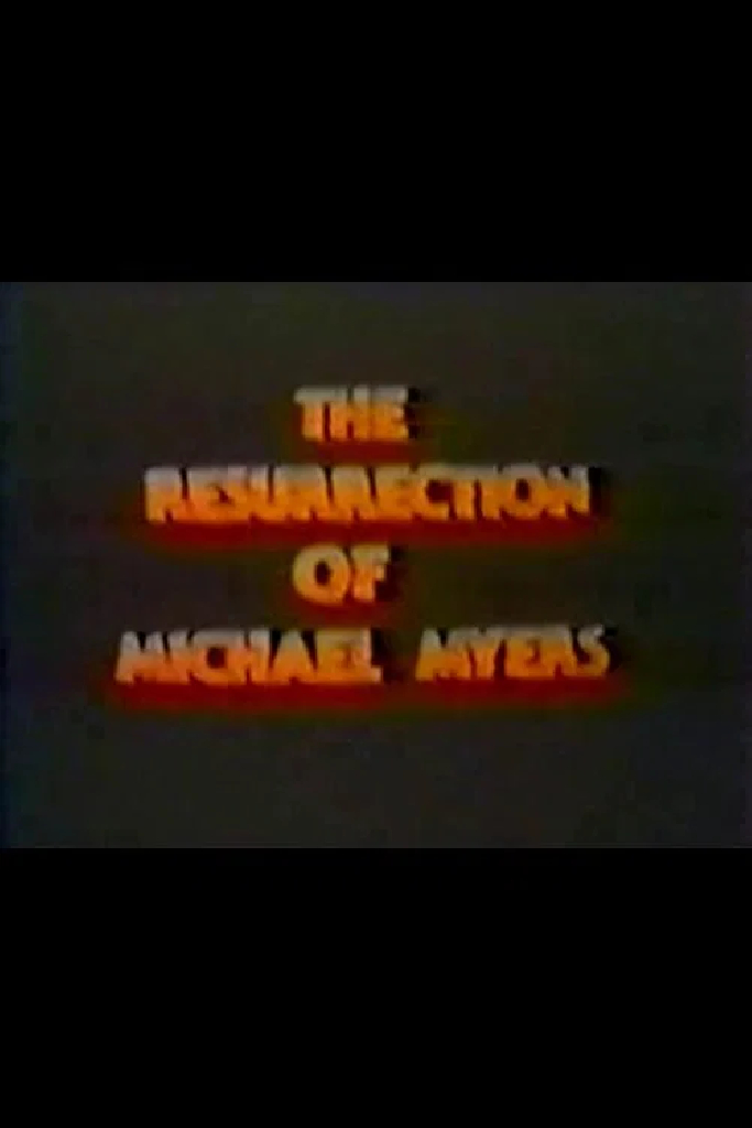 The Resurrection of Michael Myers