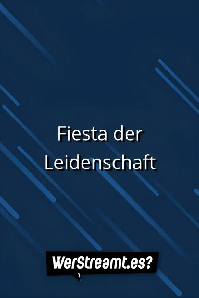 Fiesta der Leidenschaft