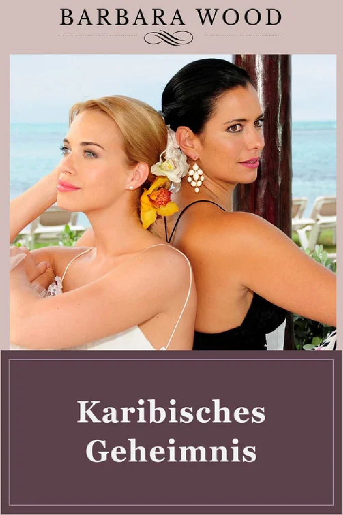 Barbara Wood - Karibisches Geheimnis