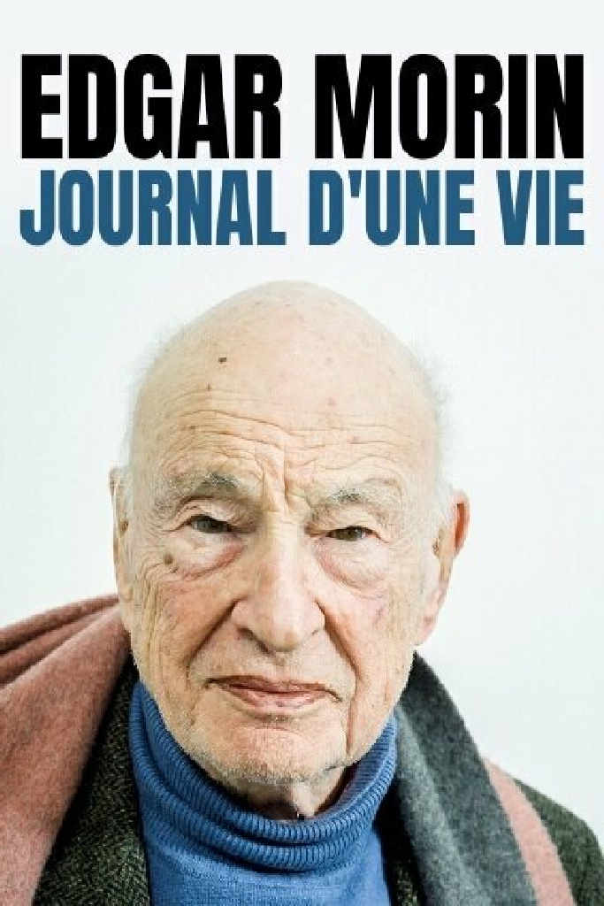Edgar Morin, journal d'une vie