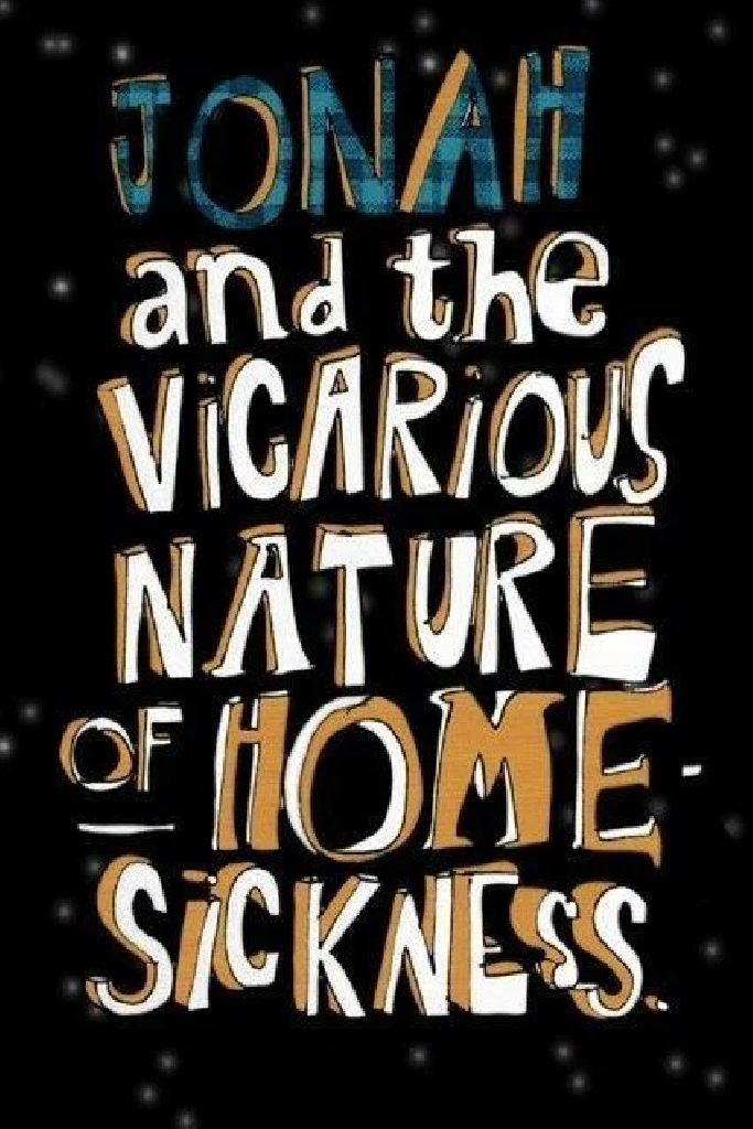Jonah and the Vicarious Nature of Homesickness