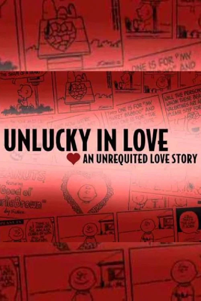 Unlucky in Love: An Unrequited Love Story