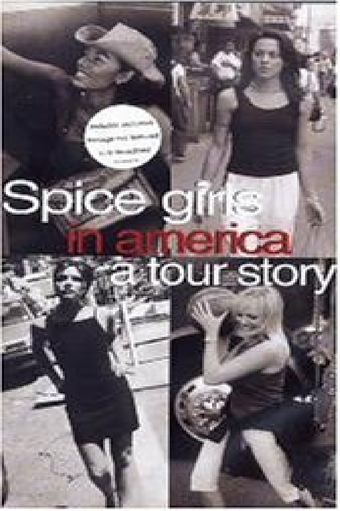 Spice Girls in America: A Tour Story