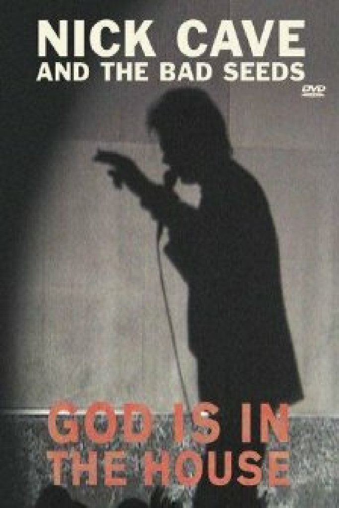 Nick Cave & the Bad Seeds: God Is in the House