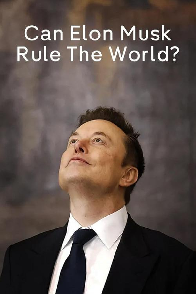 Can Elon Musk Rule the World?