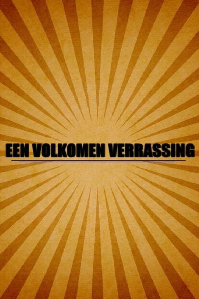 Een volkomen verrassing
