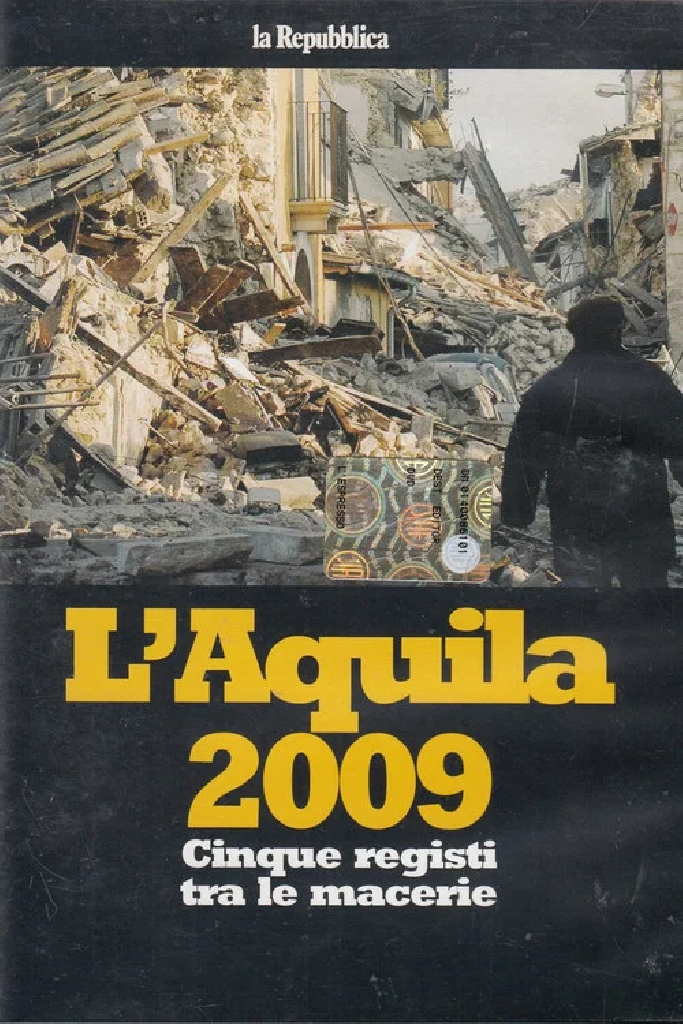L'Aquila 2009: Cinque registi tra le macerie