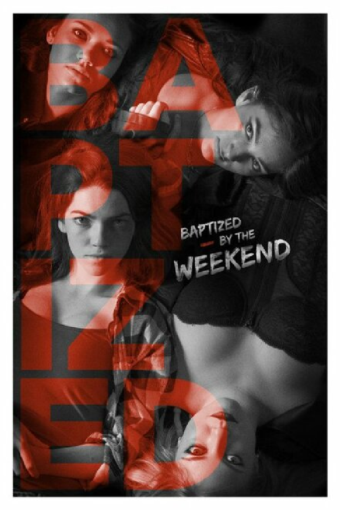Baptized by the Weekend