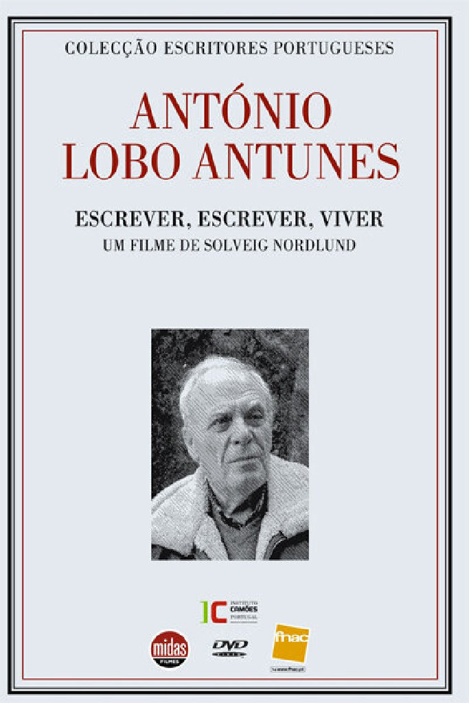 António Lobo Antunes - Escrever, Escrever, Viver