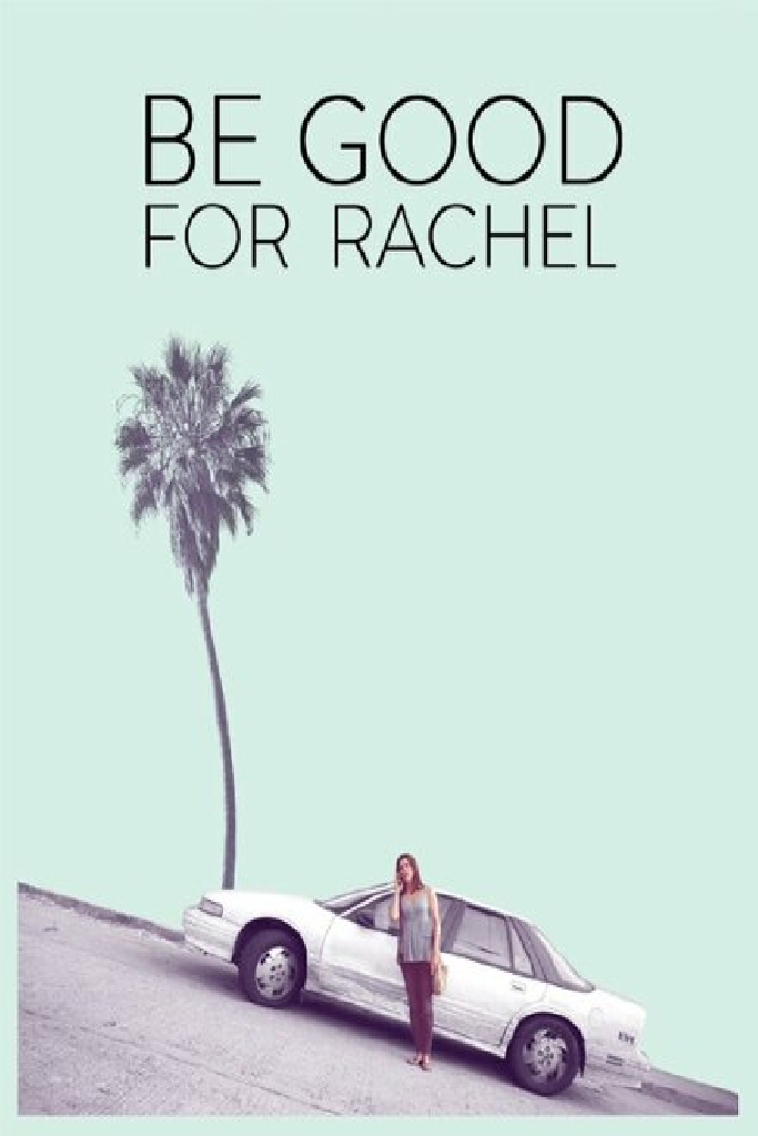Be Good For Rachel