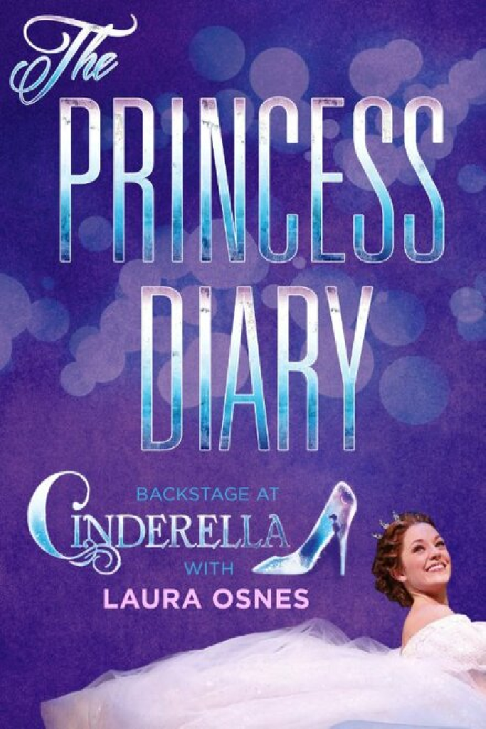 The Princess Diary: Backstage at «Cinderella» with Laura Osnes