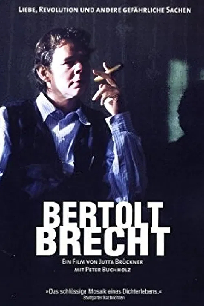 Bertolt Brecht - Liebe, Revolution und andere gefährliche Sachen