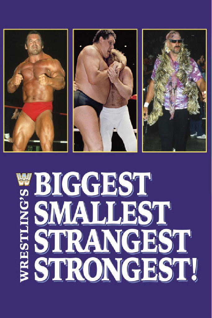 Wrestling's Biggest, Smallest, Strangest, Strongest!