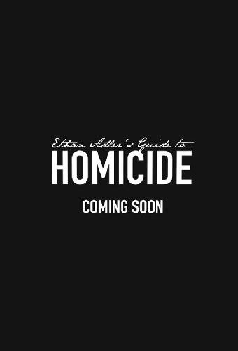 Ethan Adler’s Guide to Homicide