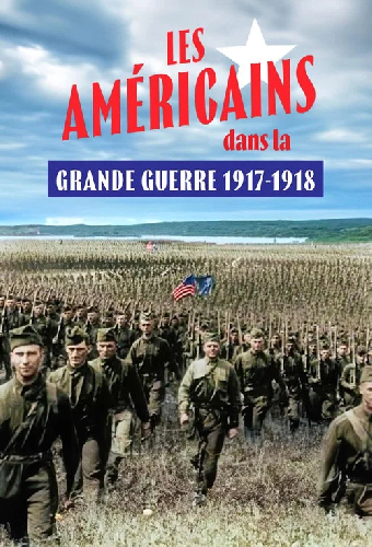 Les Américains dans la Grande Guerre : 1917-1918