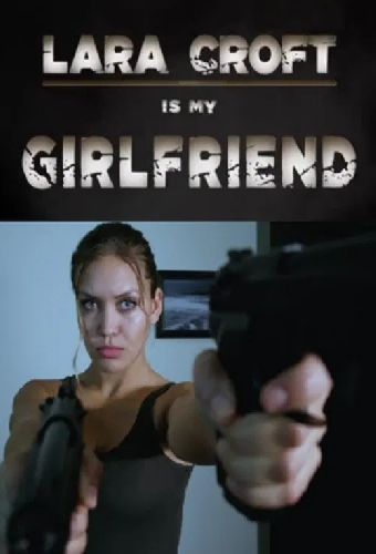 Lara Croft Is My Girlfriend