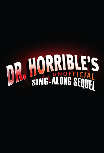 Dr. Horrible's Unofficial Sing-Along Sequel