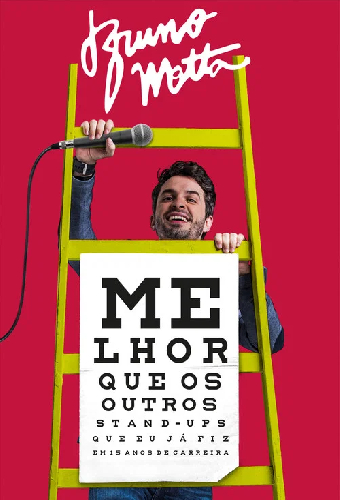 Bruno Motta: Melhor que os Outros Stand Ups que Eu Já Fiz em 15 Anos de Carreira