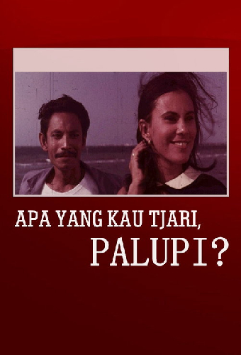 Apa yang Kau Tjari, Palupi?
