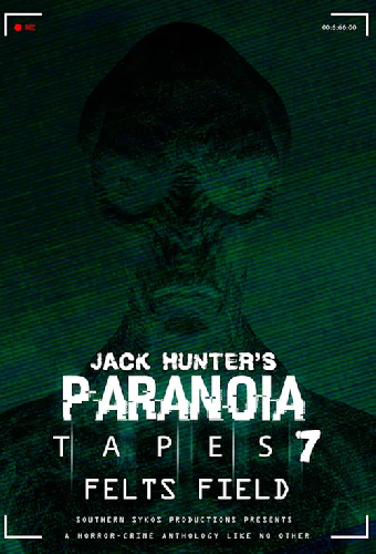 Paranoia Tapes 7: Felts Field