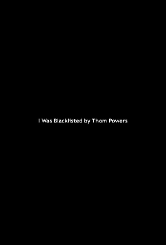 I Was Blacklisted by Thom Powers