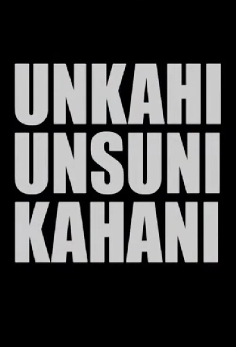 Unkahi Unsuni Kahani