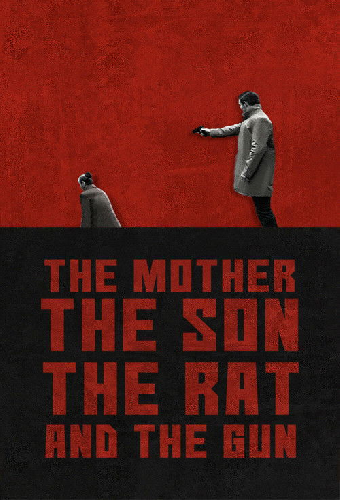 The Mother the Son The Rat and The Gun