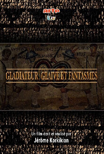 Gladiateur, glaive et fantasmes