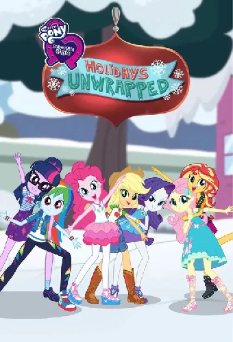 My Little Pony: Equestria Girls - Holidays Unwrapped