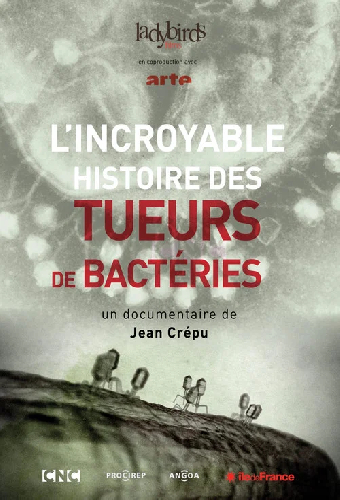 L'Incroyable Histoire des tueurs de bactéries