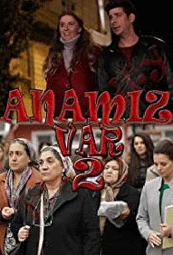 Anamız Var 2