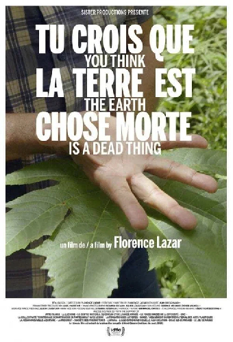 Tu crois que la terre est chose morte