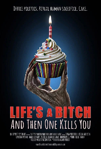 Life's A Bitch and then One Kills You