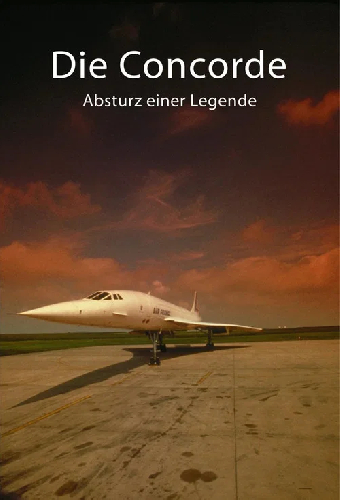 Die Concorde - Absturz einer Legende