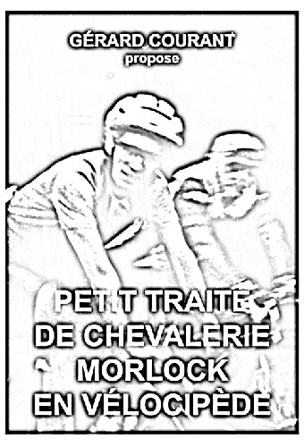 Petit Traité de Chevalerie Morlock en Vélocipède