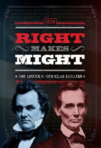 Right Makes Might: The Lincoln-Douglas Debates