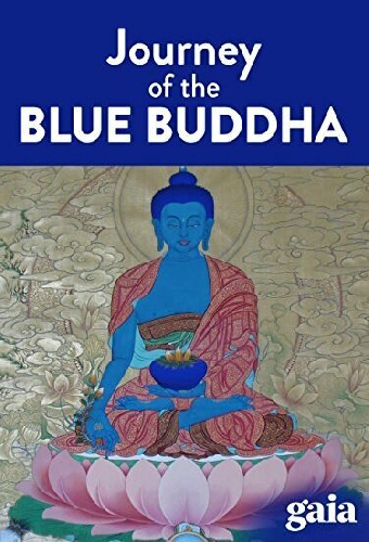 Lost Secrets of Ancient Medicine: The Journey of the Blue Buddha