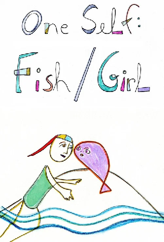 One Self: Fish/Girl