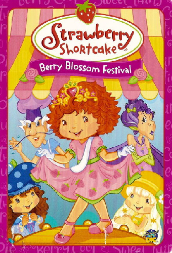 Strawberry Shortcake: Berry Blossom Festival